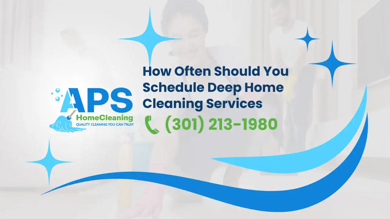How-Often-Should-You-Schedule-Deep-Home-Cleaning-Services